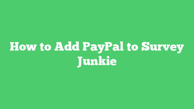 How to Add PayPal to Survey Junkie